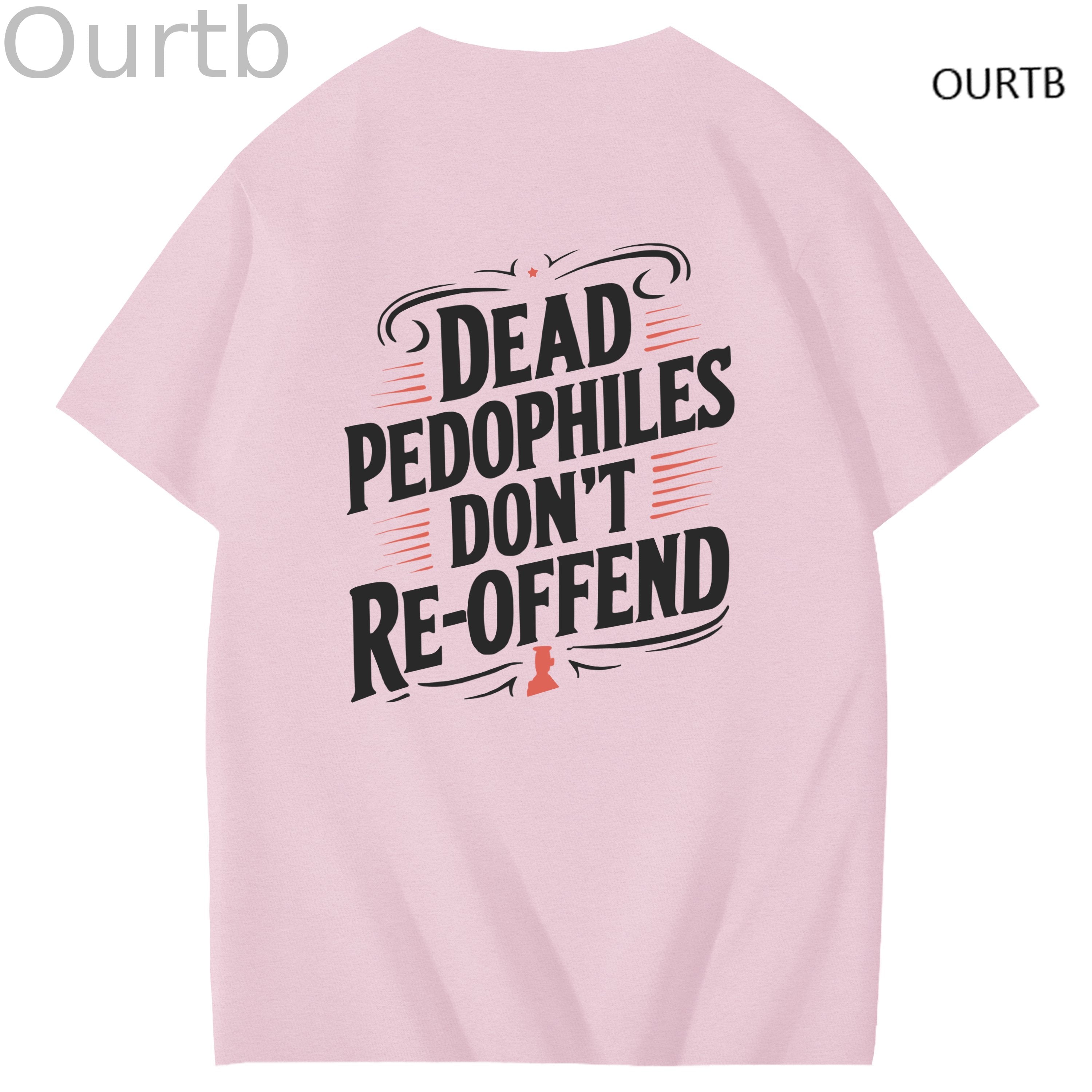Dead Pedophiles Don't Re-Offend Art Pattern Print T-Shirt
