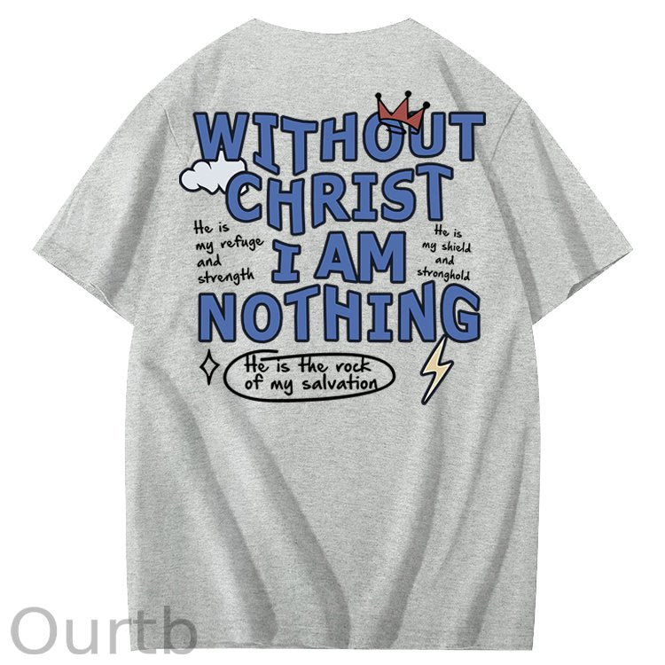 Without Christ I Am Nothing 100% Cotton T-Shirt