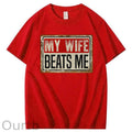 My Wife Beats Me 100% Cotton T-Shirt