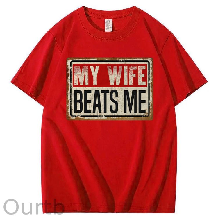 My Wife Beats Me 100% Cotton T-Shirt