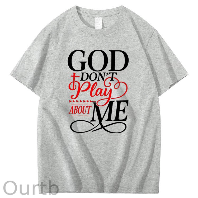 100% Cotton God Dont Play About Me Inspirational Faith T-Shirt Christ Christian Tops