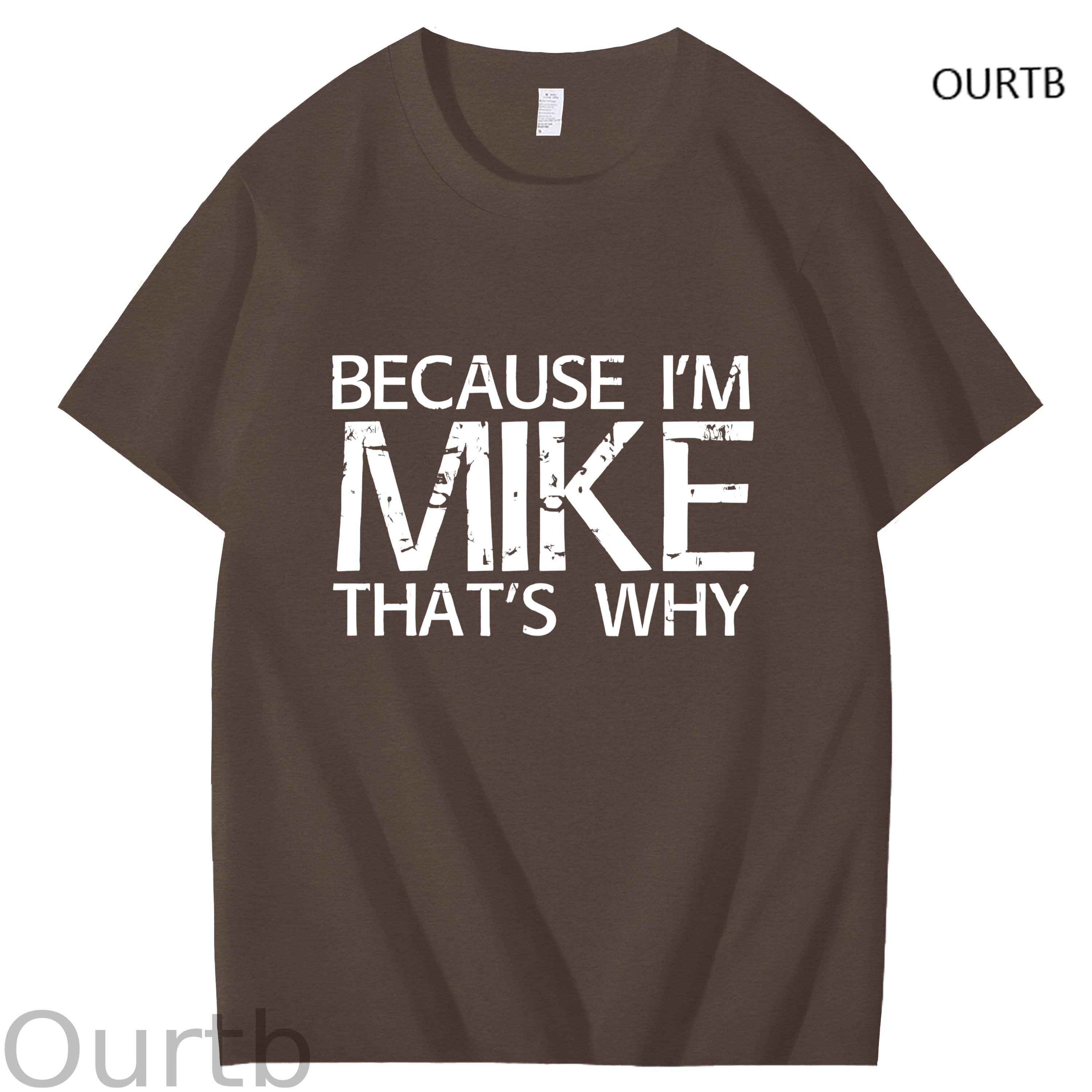 Because I'm Mike That's Why Funny Adult Art Pattern Print T-Shirt