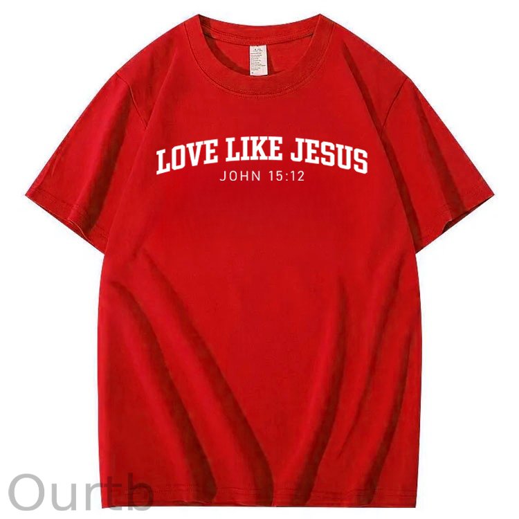 Love Like Jesus 100% Cotton T-Shirt
