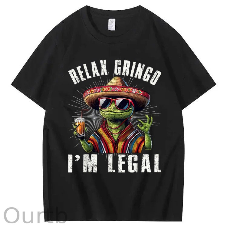 Relax Gringo I'm Legal 100% Cotton T-Shirt