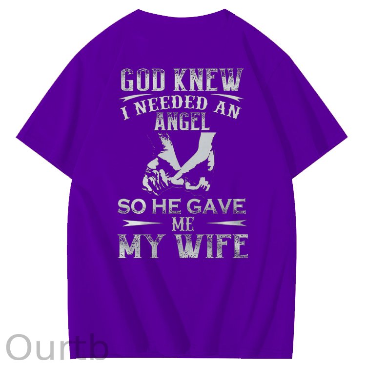 God Knew I Need Angel So He Gave Me My Wife  Pattern 100% Cotton Crew Neck T-Shirt