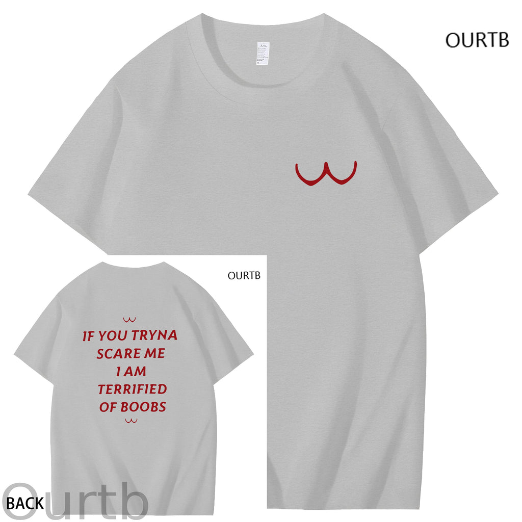 If You Tryna Scare Me I Am Terrified Of Boobs Art Pattern Print T-Shirt