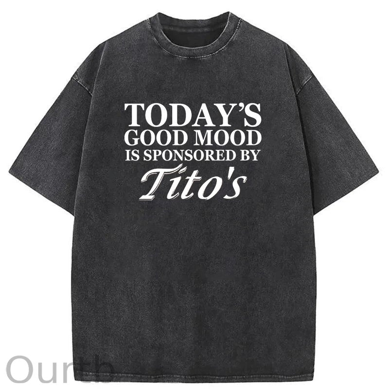 Today's Godd Mood Is Sponsored By Tito's Washed T-Shirt
