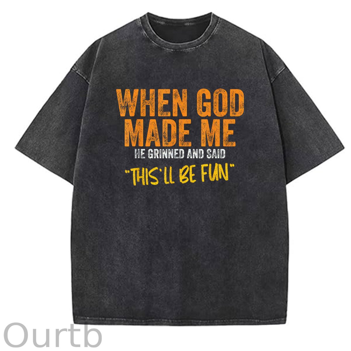 When God Made Me He Grinned And Said This'll Be Fun Pattern Crew Neck T-Shirt
