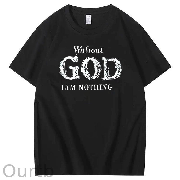 Without God I Am Nothing  Pattern 100% Cotton T-Shirt