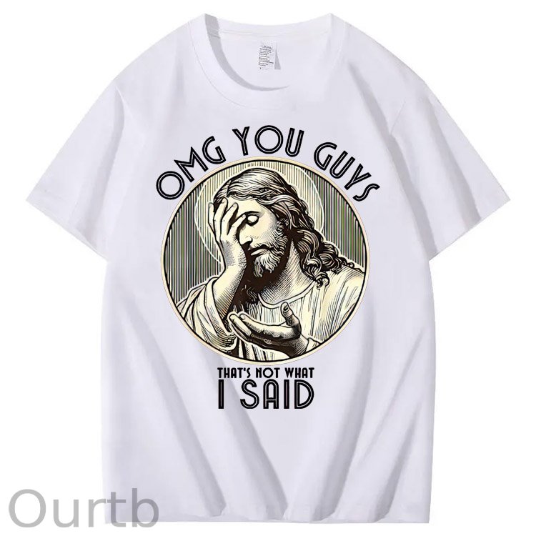 Omg Your Guys That's Not What I Said  Pattern  Print 100%Cotton T-Shirt