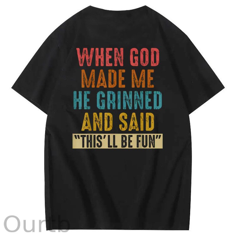 Vintage When God Made Me He Grinned  And Said This'll Be Fun Funny Pattern  Print 100%Cotton T-Shirt