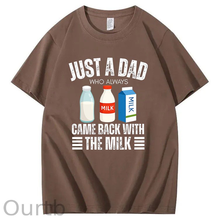 Just A Dad Who Always Came Back With The Milk T-Shirt