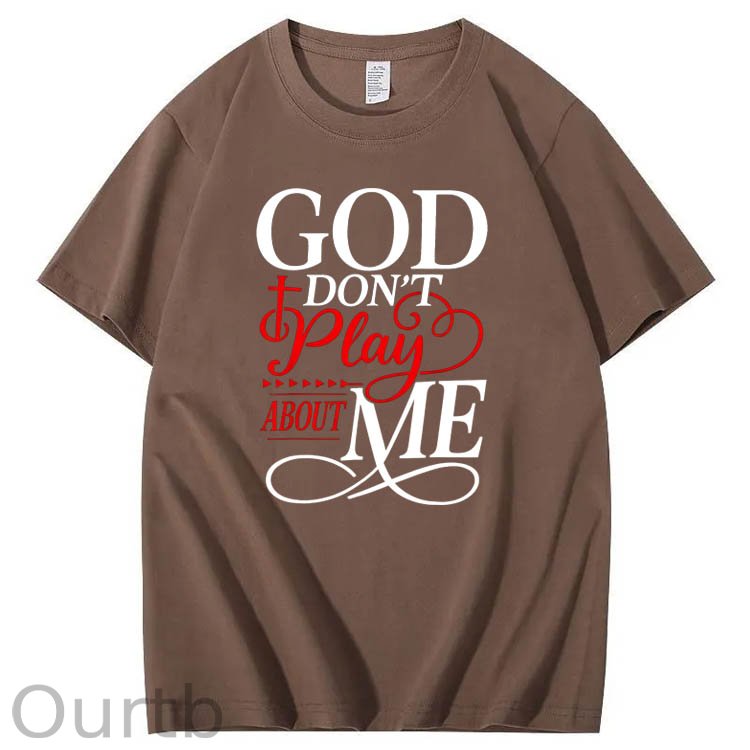 100% Cotton God Dont Play About Me Inspirational Faith T-Shirt Christ Christian Tops
