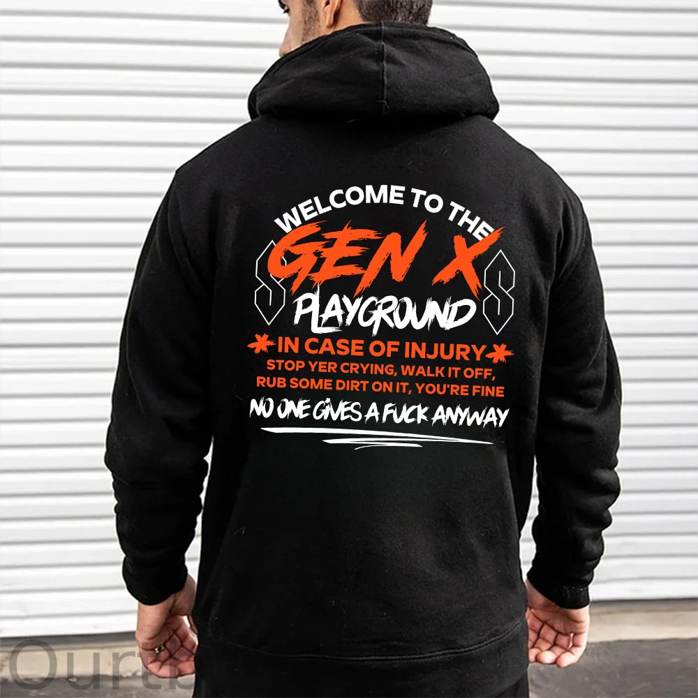 Double-Sided Gen X Sweatshirt, In case of injury stop yer crying, Walk it off, Rub some dirt on it, You're fine Sweater, Gen X Sarcastic Sweatshirt