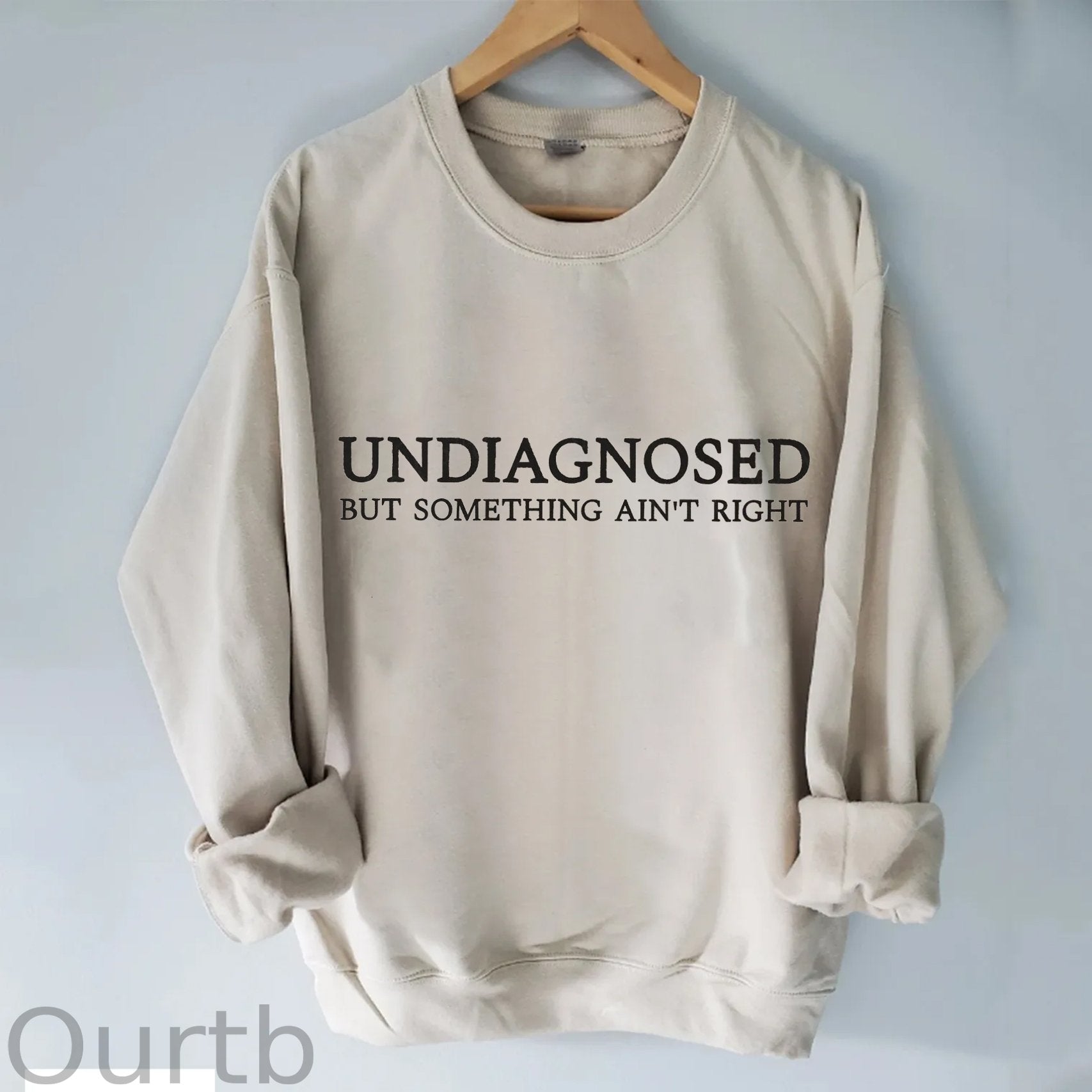 Undiagnosed But Something Ain't Right T-shirt/Sweatshirt