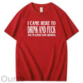 I Came Here To Drink And Fuck Pattern  Print 100%Cotton T-Shirt
