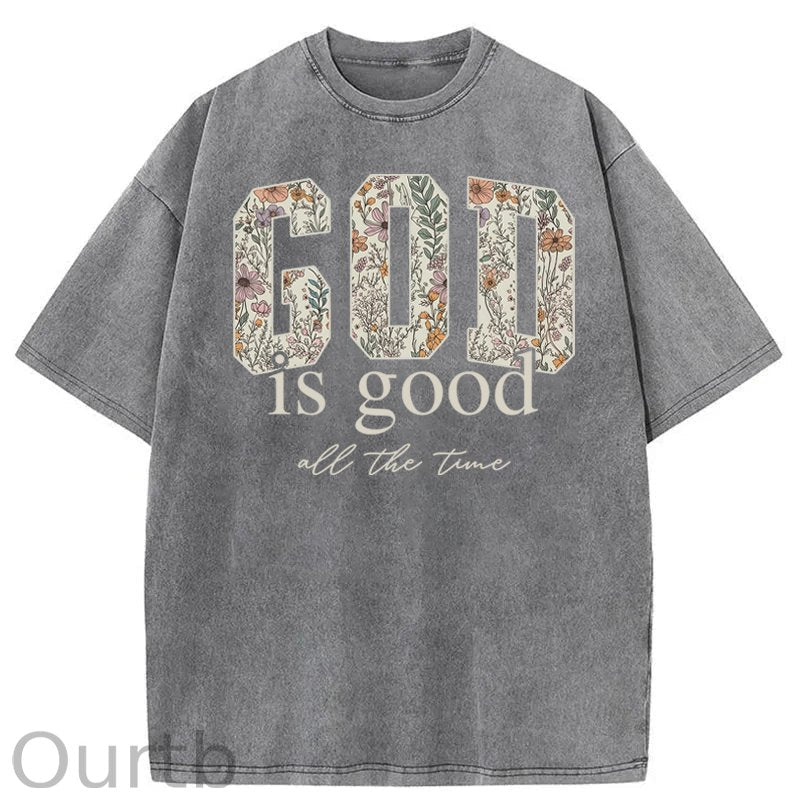 God Is Good All The Time Washed Cotton T-Shirt