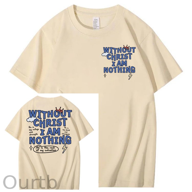 Without Christ I Am Nothing 100% Cotton T-Shirt