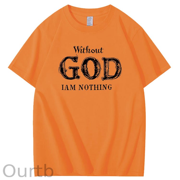 Without God I Am Nothing  Pattern 100% Cotton T-Shirt