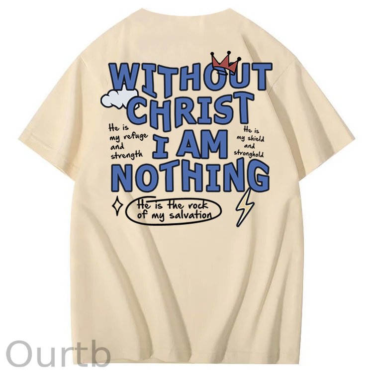 Without Christ I Am Nothing 100% Cotton T-Shirt