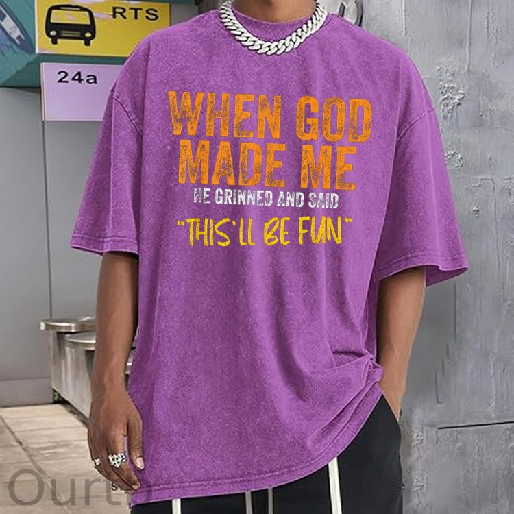 When God Made Me He Grinned And Said This'll Be Fun Pattern Crew Neck T-Shirt