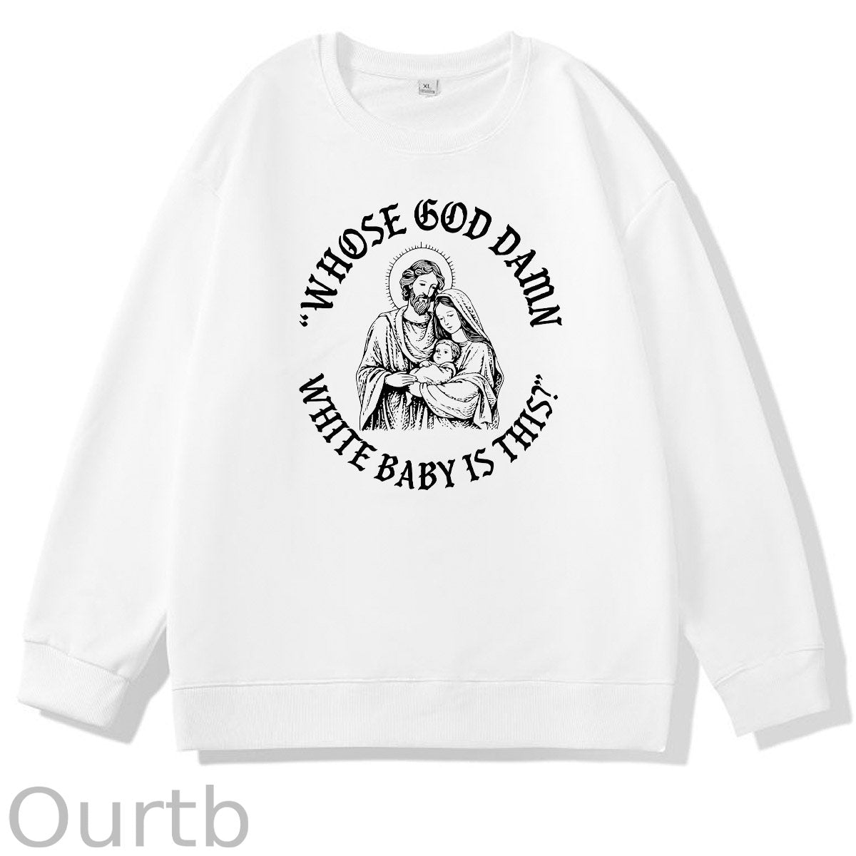 Whose God Damn Whie Baby Is This Pattern 100% 300g CottonCrew Neck Sweatshirt