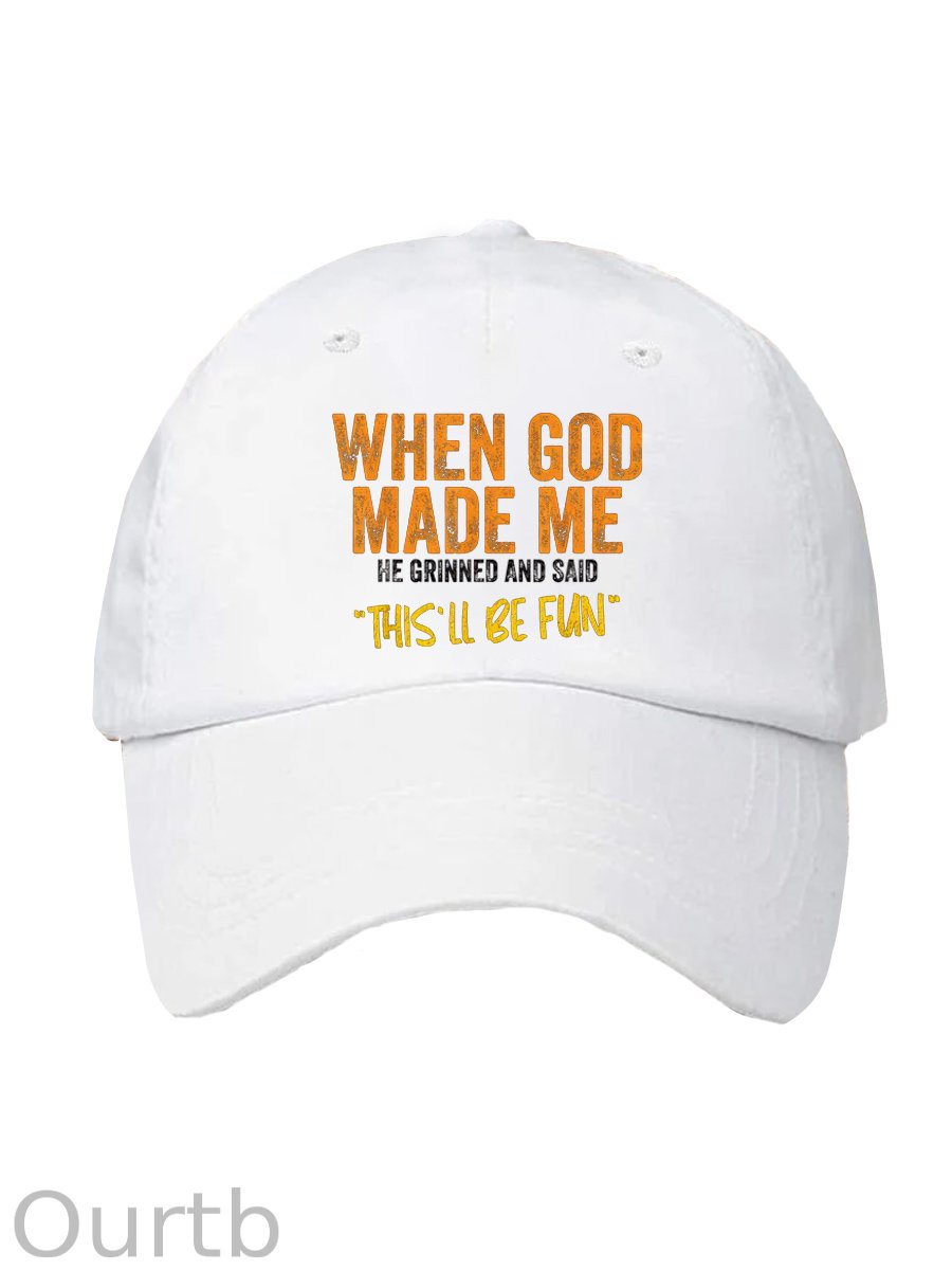 When God Made Me He Grinned And Said This'll Be Fun Pattern Washed And Distressed Hats