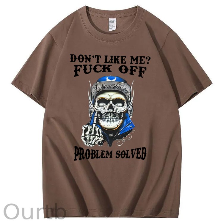 Don't Like Me Fuck Off Problem Solved  Skull Pattern Print 100%Cotton T-Shirt