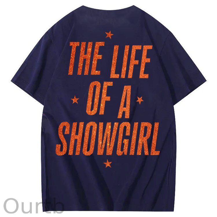 The Life Of A Showgirl 100% Cotton T-Shirt