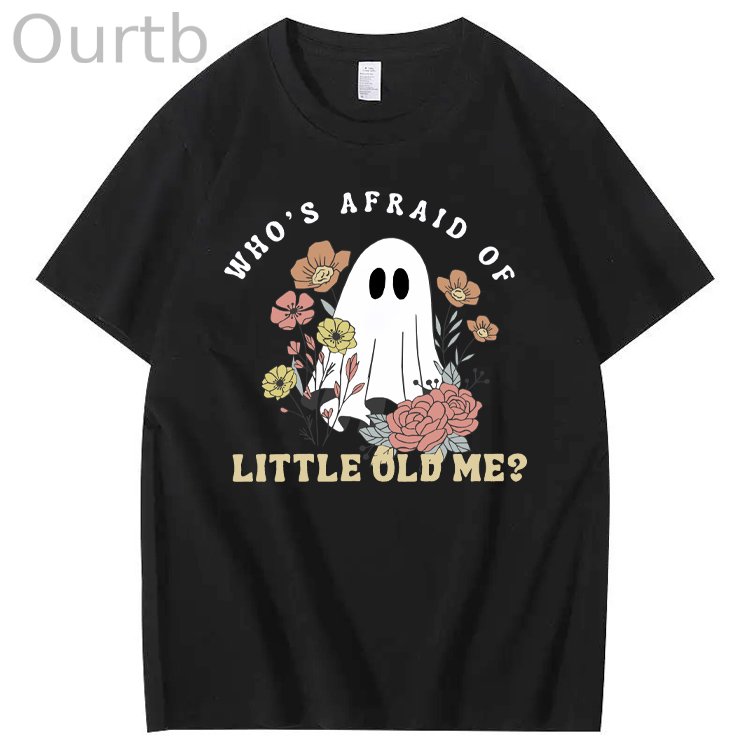Halloween Who's  Afraid Of Little Old Me Funny  Pattern100% Cotton T-Shirt
