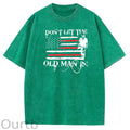 Don't Let The Old Man In  Pattern Washing And Aging Process Crew Neck T-Shirt