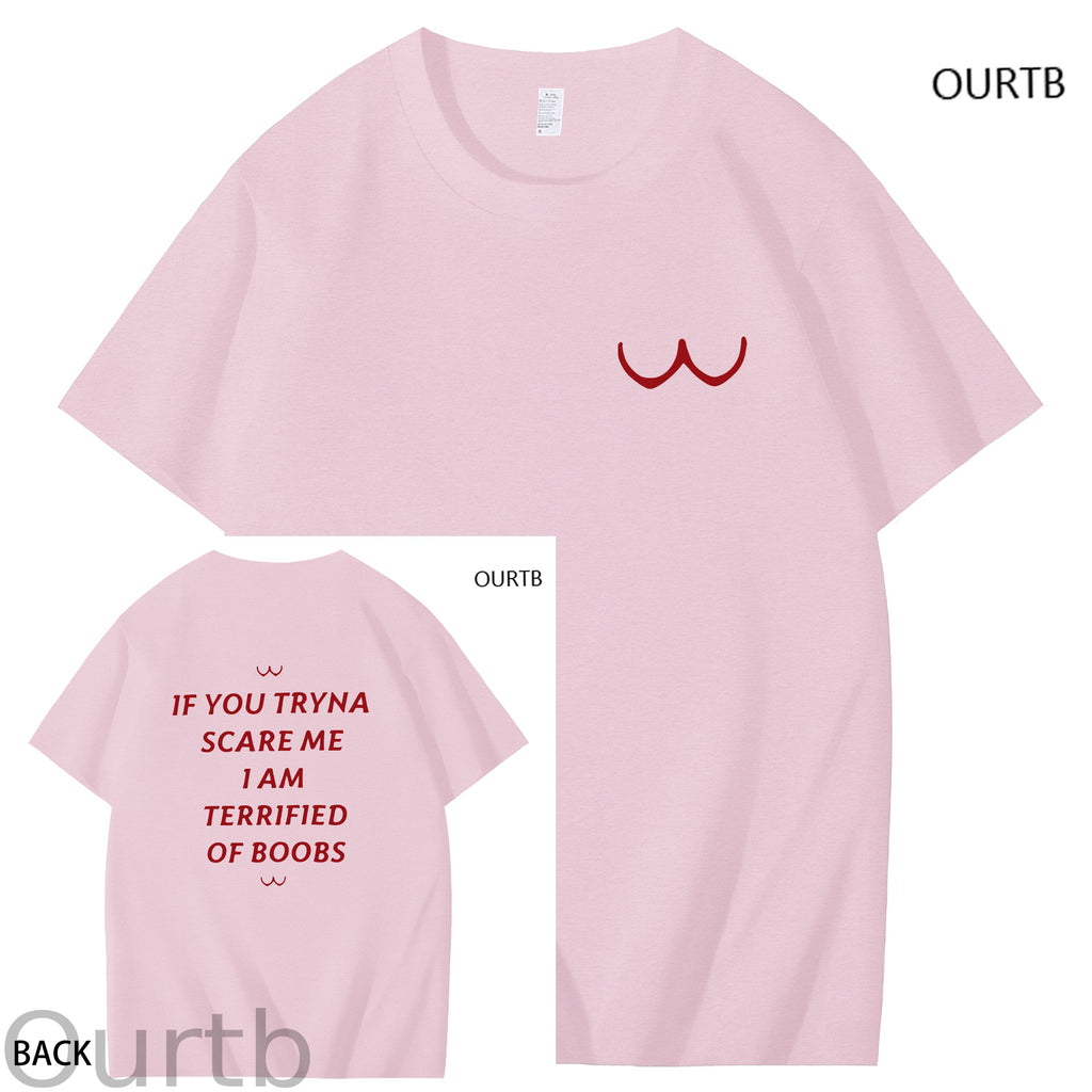 If You Tryna Scare Me I Am Terrified Of Boobs Art Pattern Print T-Shirt