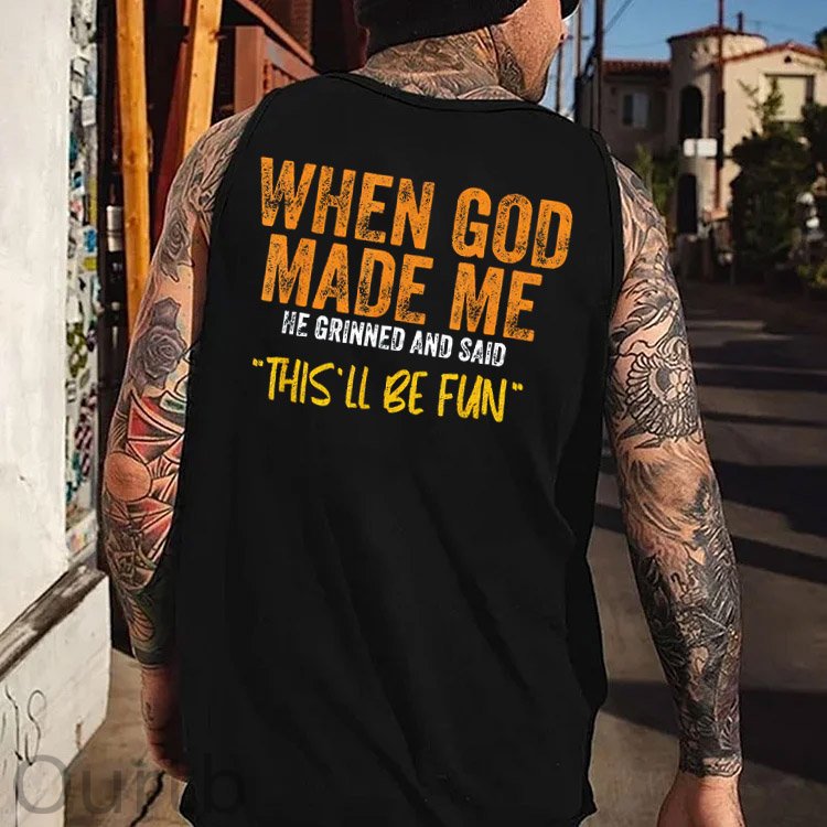When God Made Me He Grinned And Said This'll Be Fun Pattern Print Vest