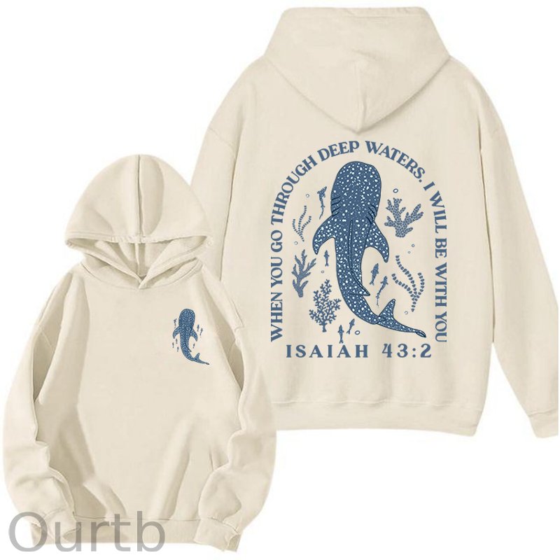 Whale Shark When You Go Through Deep Waters I Will Be With You Isaiah 43:2 100% Cotton Hooded Sweatshirt