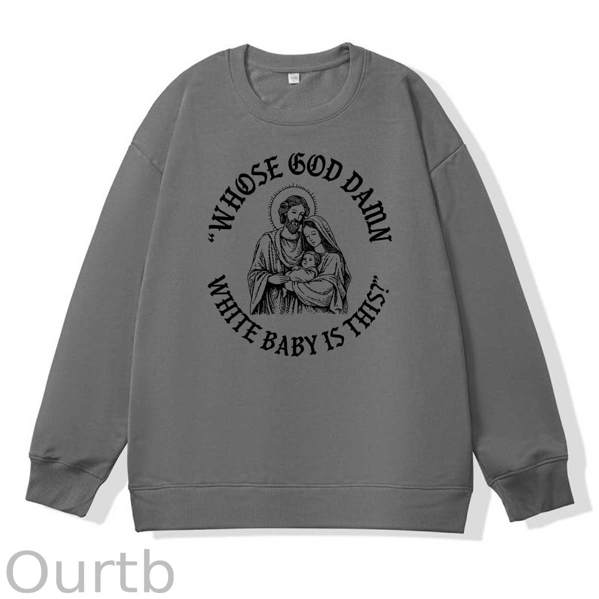Whose God Damn Whie Baby Is This Pattern 100% 300g CottonCrew Neck Sweatshirt