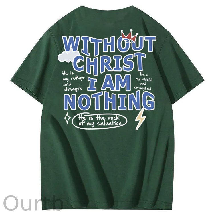 Without Christ I Am Nothing 100% Cotton T-Shirt