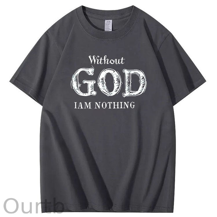 Without God I Am Nothing  Pattern 100% Cotton T-Shirt