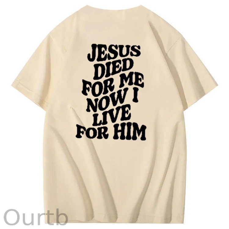 Jesus Died For Me Now I Live For Him Pattern Crew Neck T-Shirt