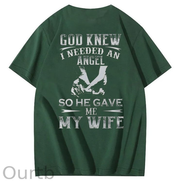 God Knew I Need Angel So He Gave Me My Wife  Pattern 100% Cotton Crew Neck T-Shirt