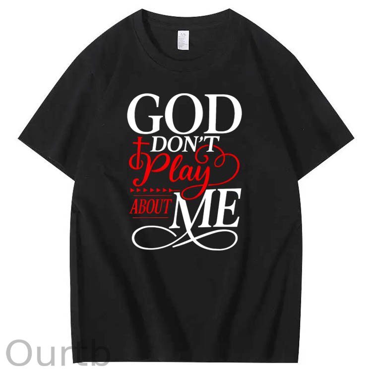 100% Cotton God Dont Play About Me Inspirational Faith T-Shirt Christ Christian Tops