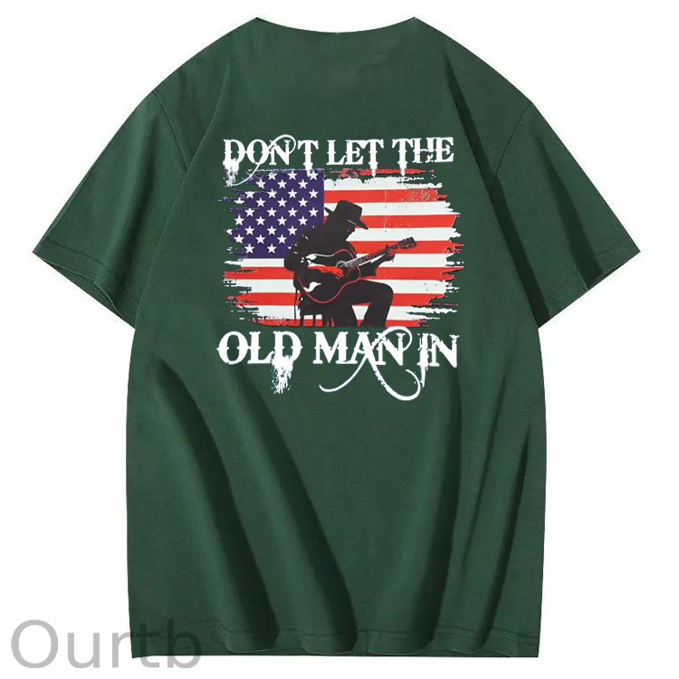 Don't Let The Old Man In  Funny Pattern 100&Cotton Print T-Shirt