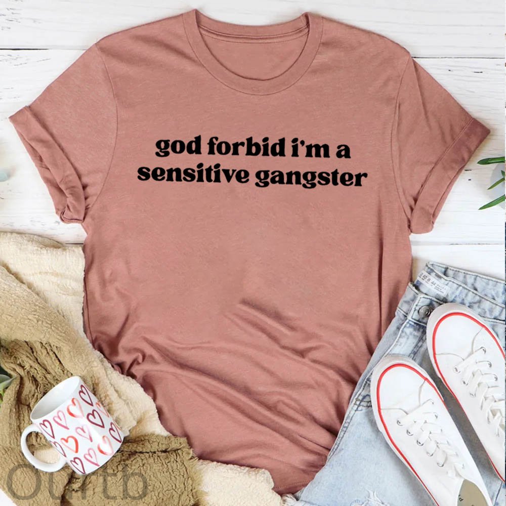 Women's  God Forbid I'm a Sensitive Gangster Pattern Round-Neck T-Shirt