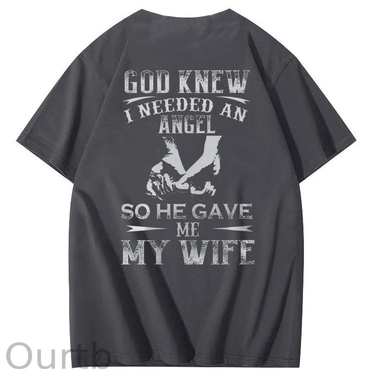 God Knew I Need Angel So He Gave Me My Wife  Pattern 100% Cotton Crew Neck T-Shirt