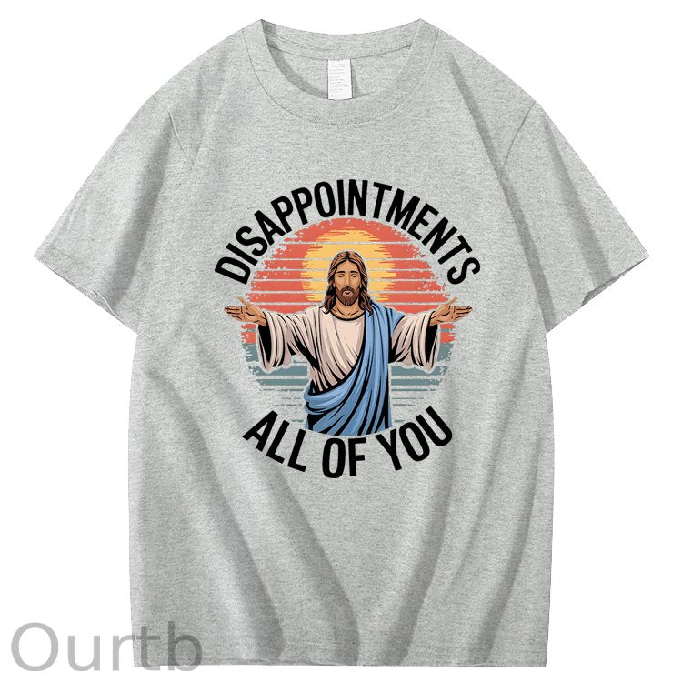 Jesus Disappointments All Of You 100% Cotton T-Shirt