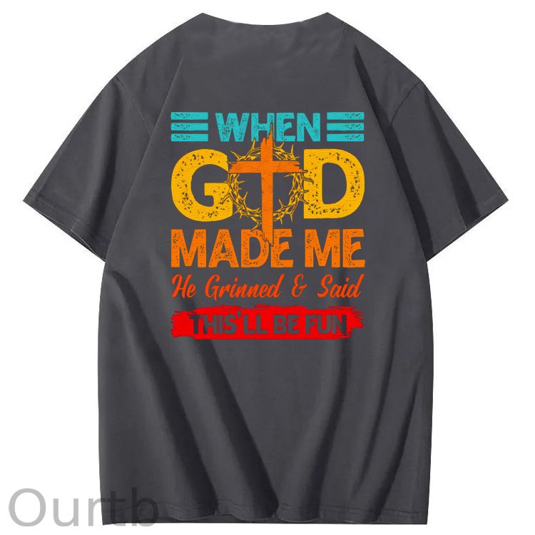 When God Made Me He Grinned  And Said This'll Be Fun Funny Pattern  Print 100%Cotton T-Shirt