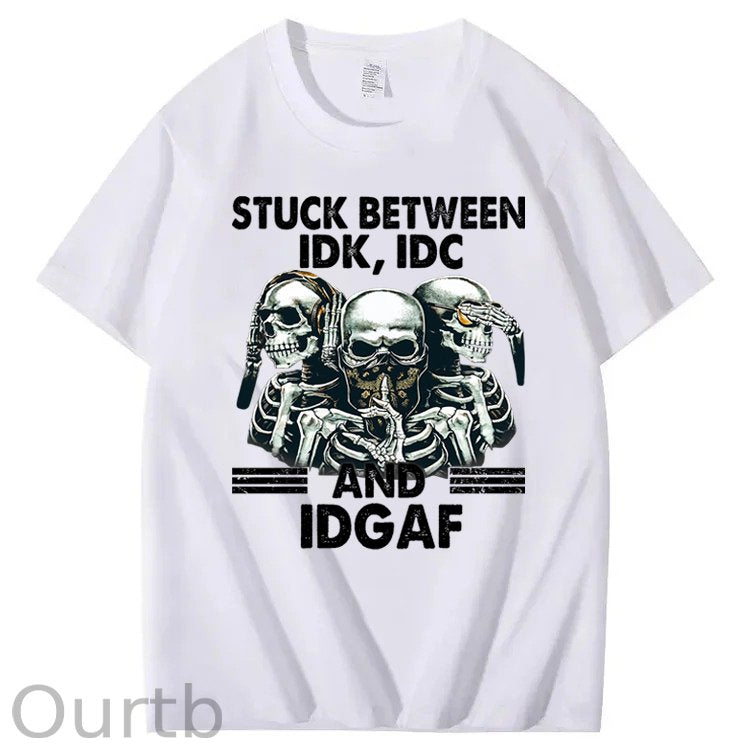 Stuck Between IDK, IDC And IDGAF T-Shirt