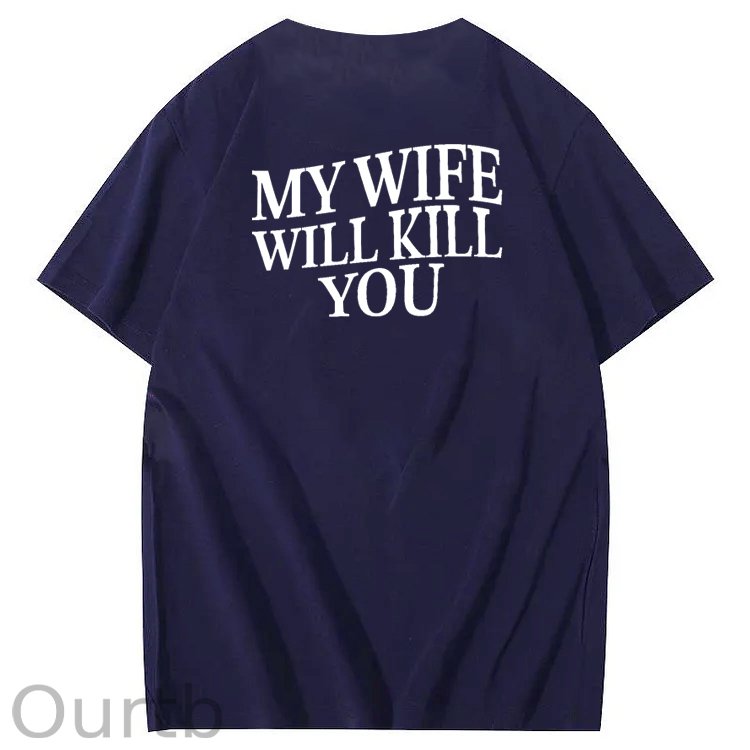 My Wife Wiill Kill You  Pattern Print Crew Neck T-Shirt