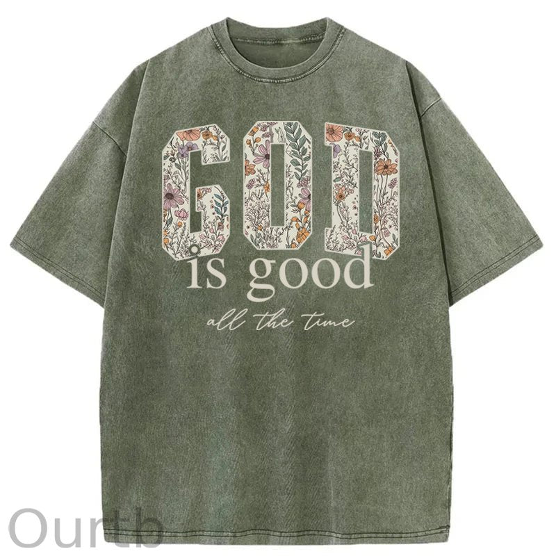 God Is Good All The Time Washed Cotton T-Shirt