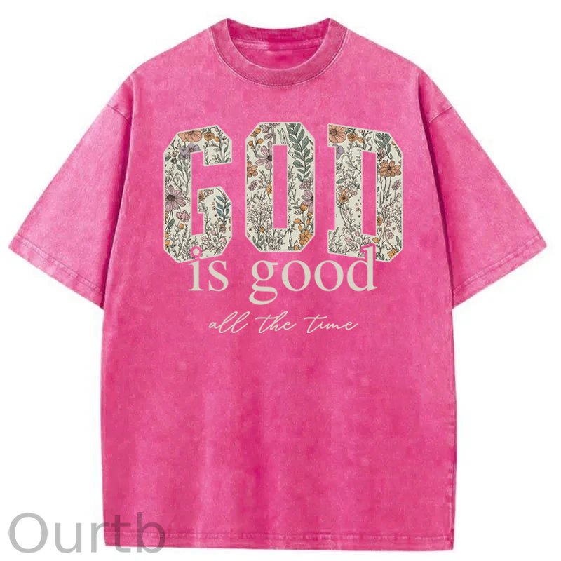 God Is Good All The Time Washed Cotton T-Shirt