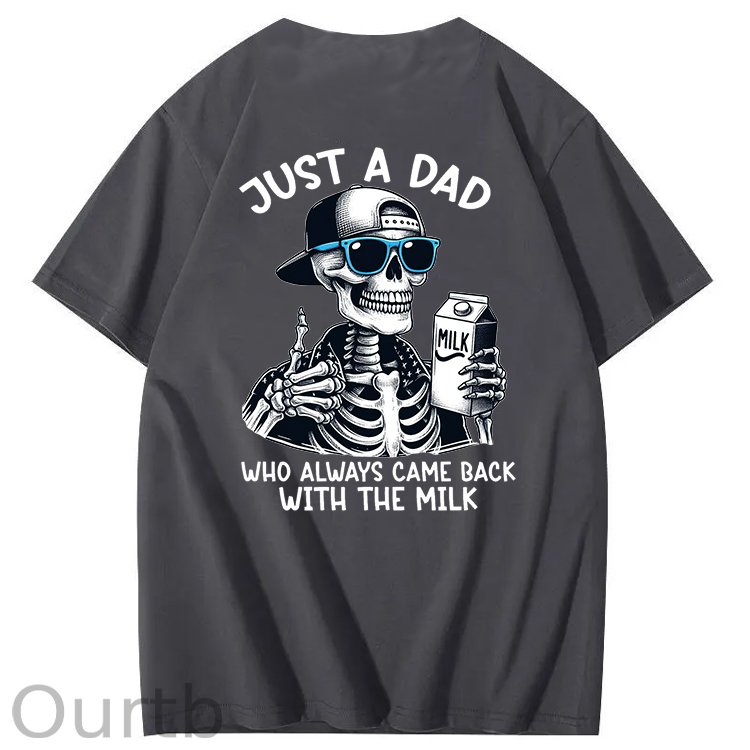 Just A Dad Who Always Came Back With The Milk T-Shirt